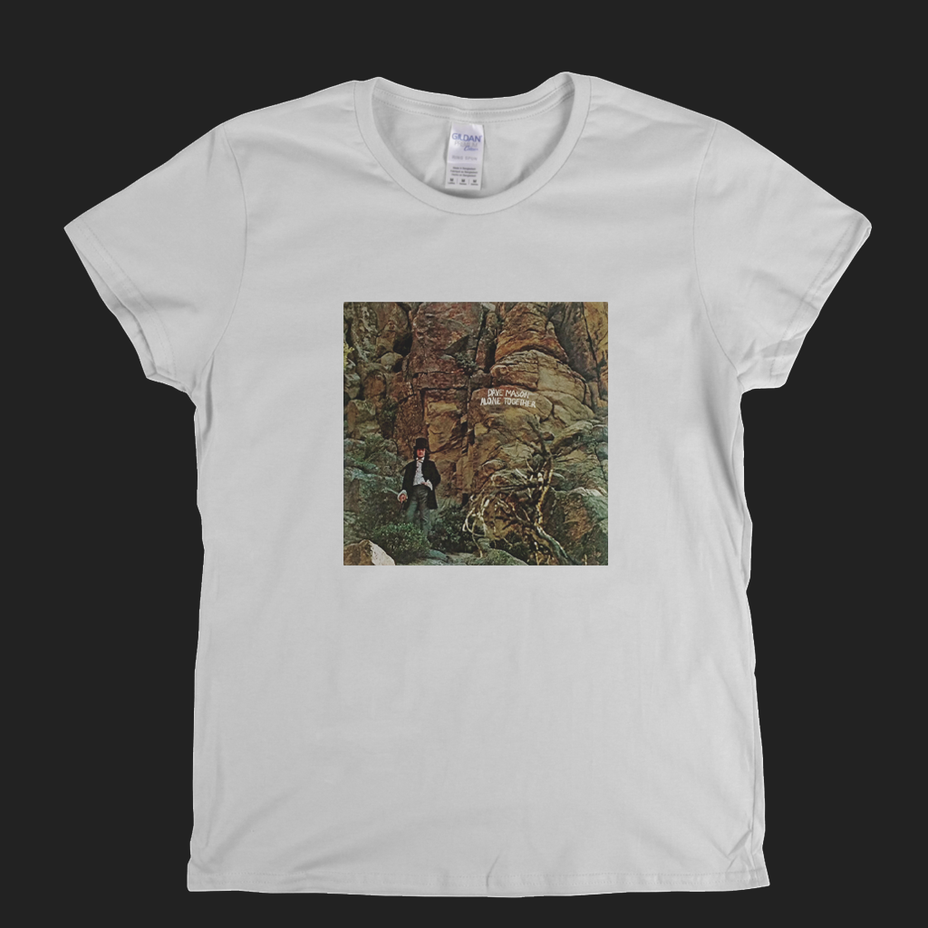 Dave Mason Alone Together Womens T-Shirt