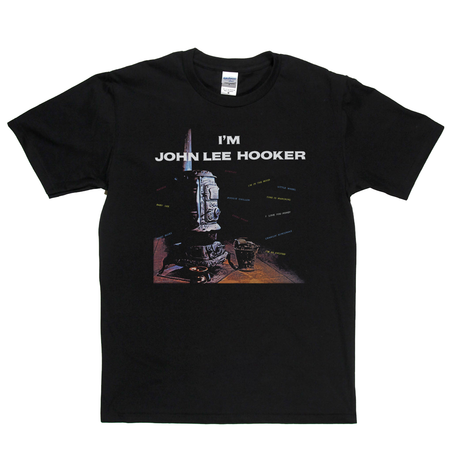 John Lee Hooker Im John Lee Hooker T-Shirt