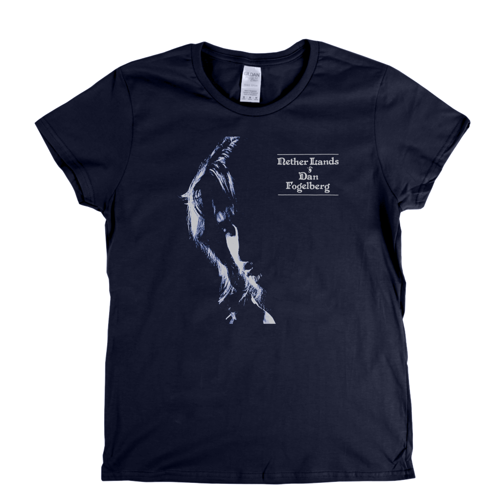 Nether Lands Dan Fogelberg Womens T-Shirt