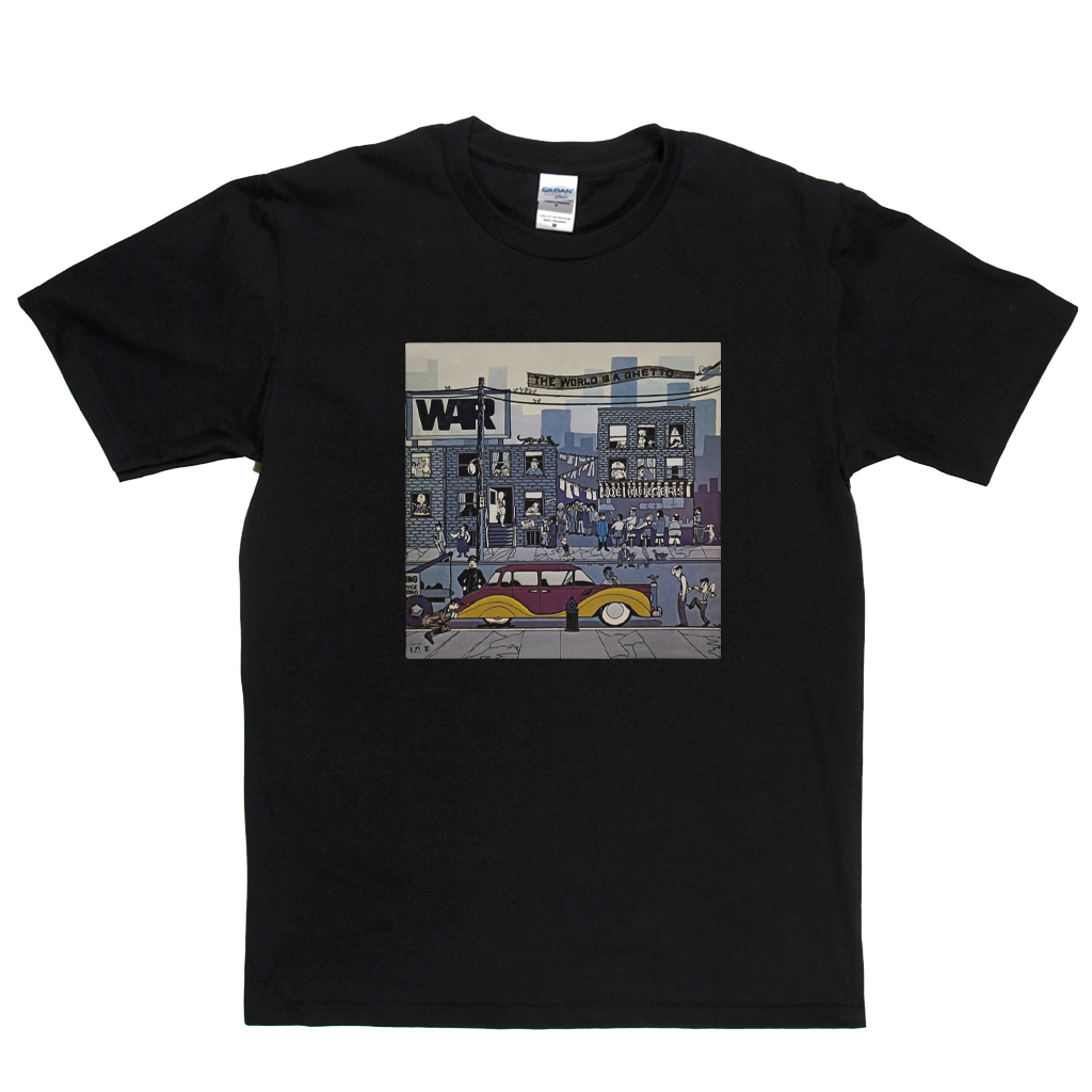 War The World Is A Ghetto T-Shirt