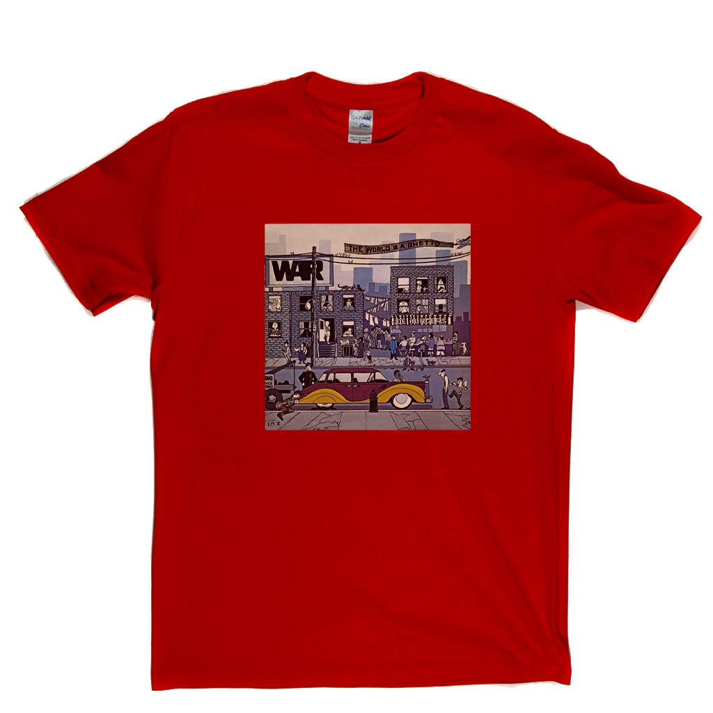 War The World Is A Ghetto T-Shirt