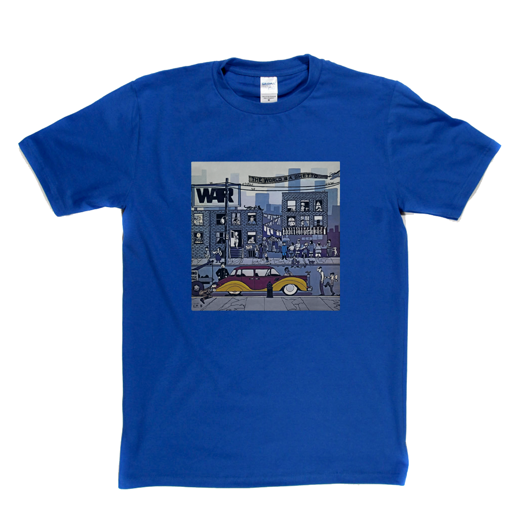 War The World Is A Ghetto T-Shirt