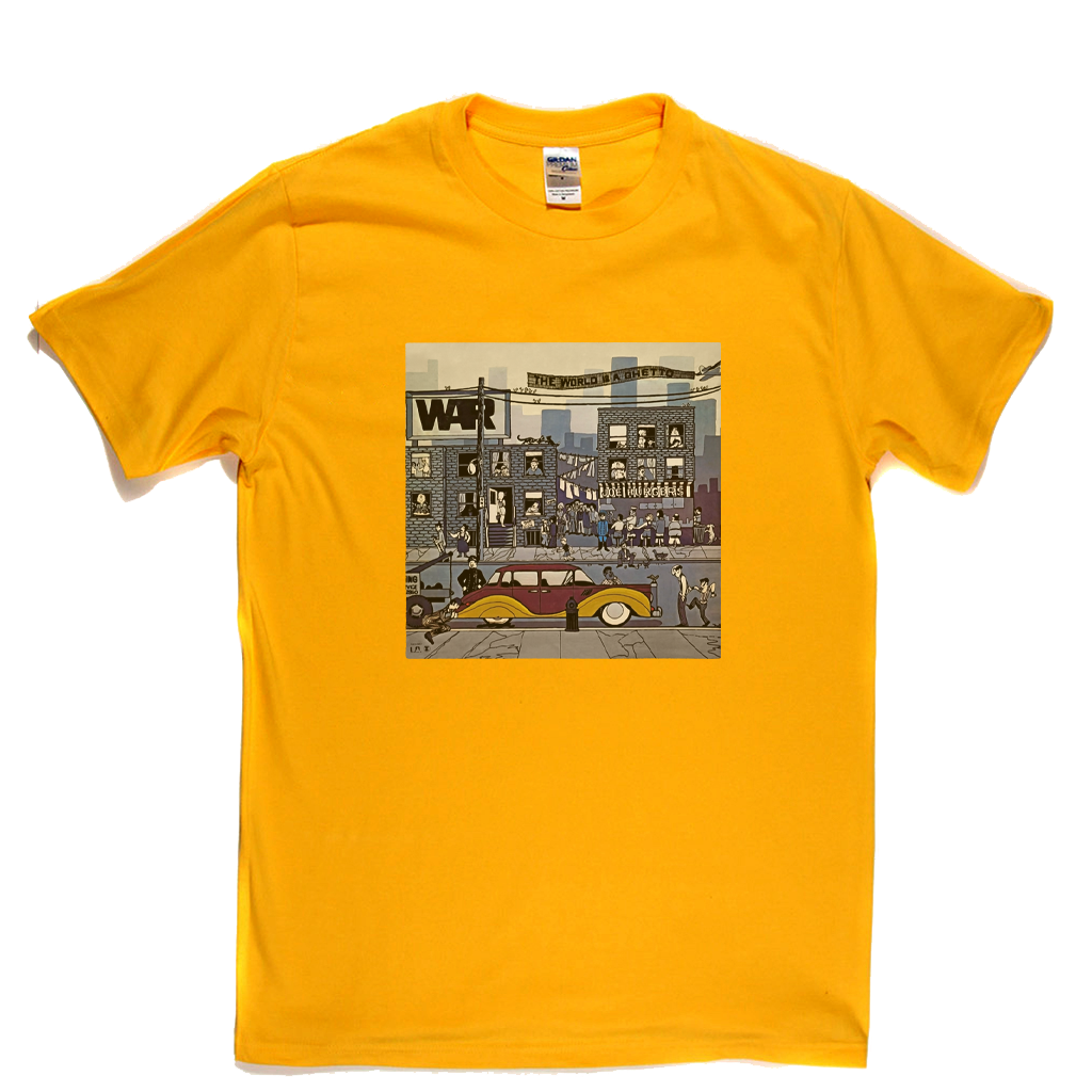 War The World Is A Ghetto T-Shirt