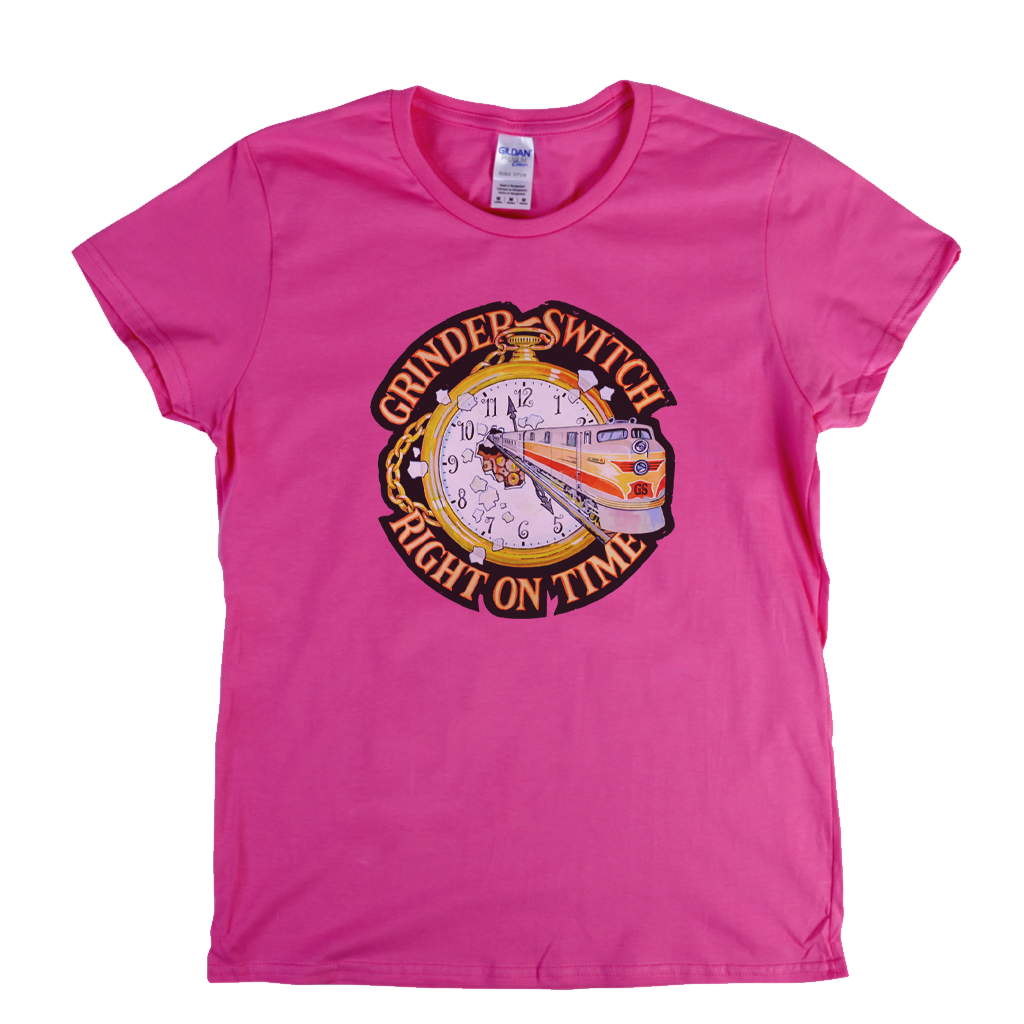 Grinder Switch Right On Time Womens T-Shirt