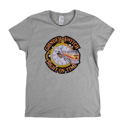 Grinder Switch Right On Time Womens T-Shirt