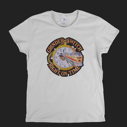 Grinder Switch Right On Time Womens T-Shirt