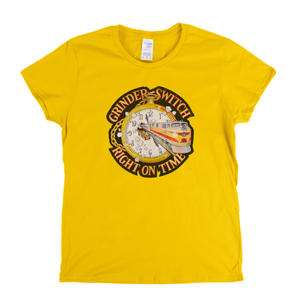 Grinder Switch Right On Time Womens T-Shirt