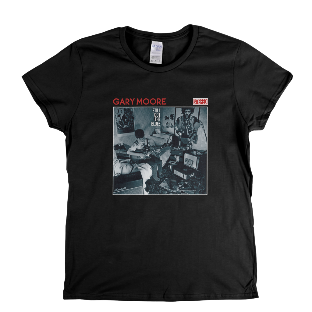 Gary Moore Still Got The Blues Womens T-Shirt