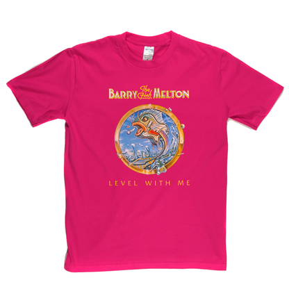Barry The Fish Melton Level With Me T-Shirt
