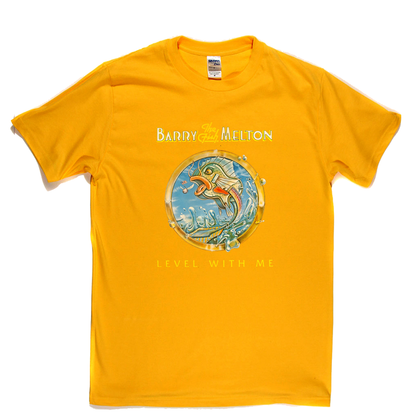 Barry The Fish Melton Level With Me T-Shirt