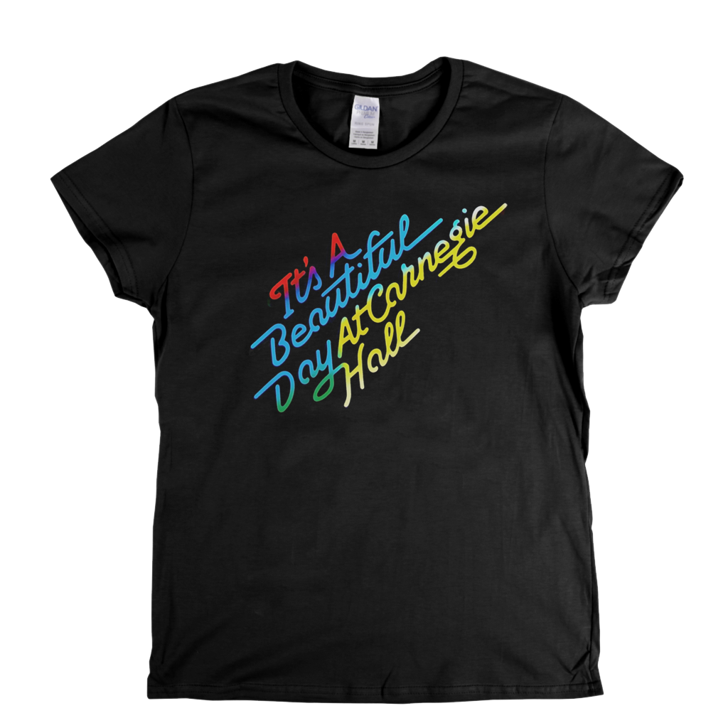 Its A Beautiful Day At Carnegie Hall Womens T-Shirt
