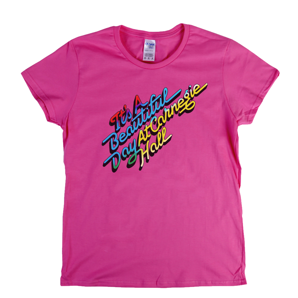 Its A Beautiful Day At Carnegie Hall Womens T-Shirt