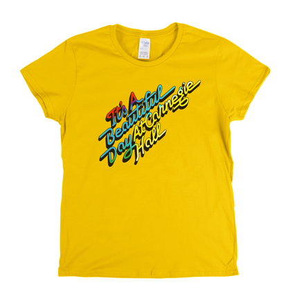 Its A Beautiful Day At Carnegie Hall Womens T-Shirt