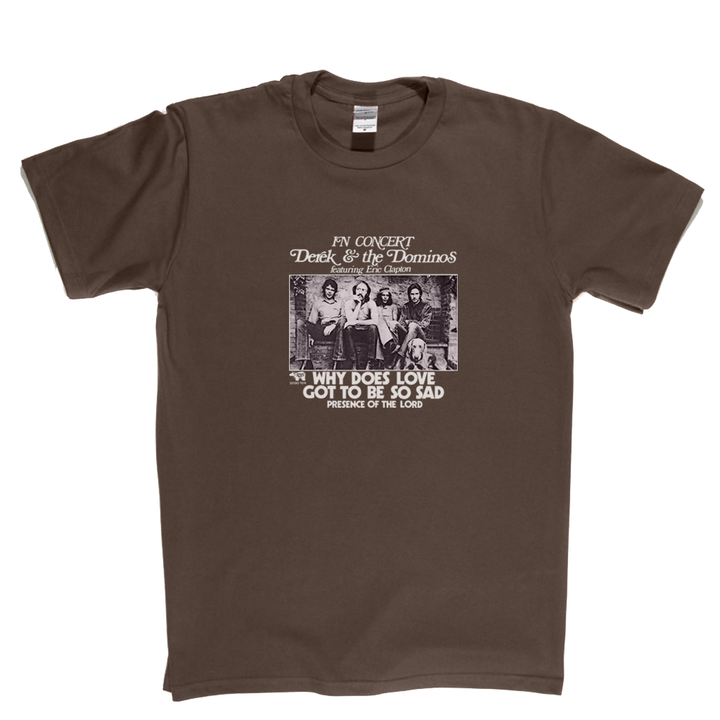 Derek And The Dominos Why Does Love Got To Be So Sad T-Shirt