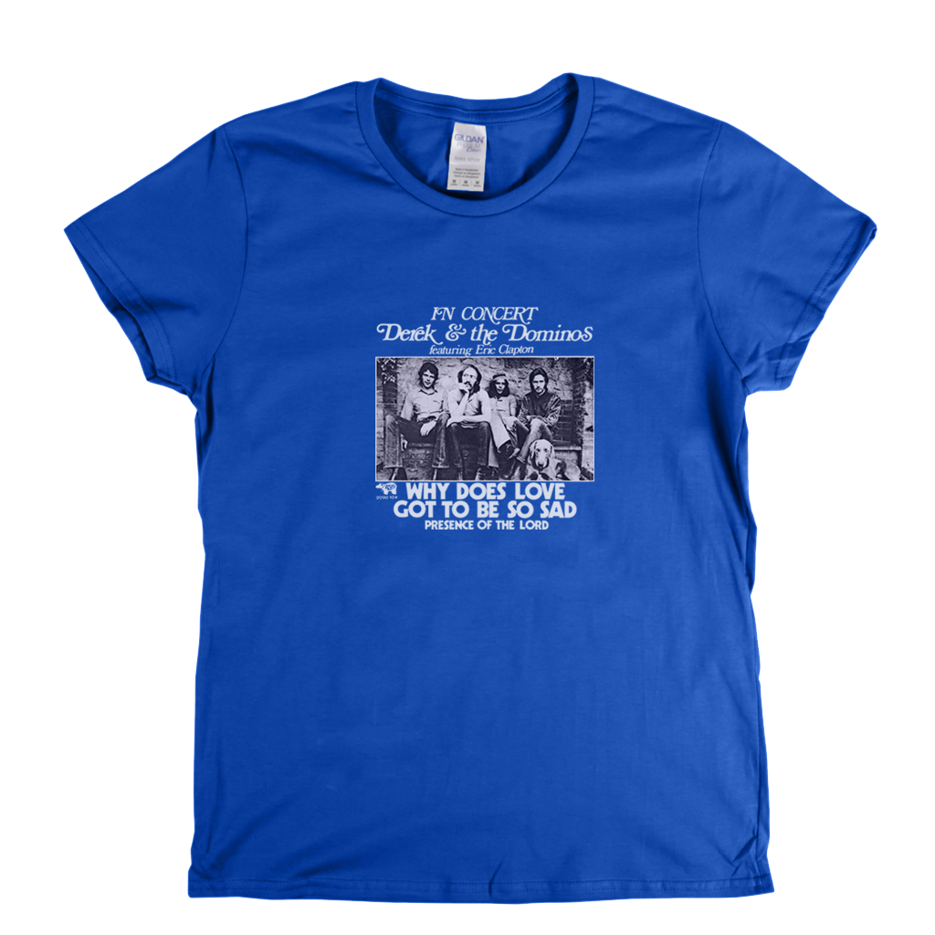 Derek And The Dominos Why Does Love Got To Be So Sad Womens T-Shirt