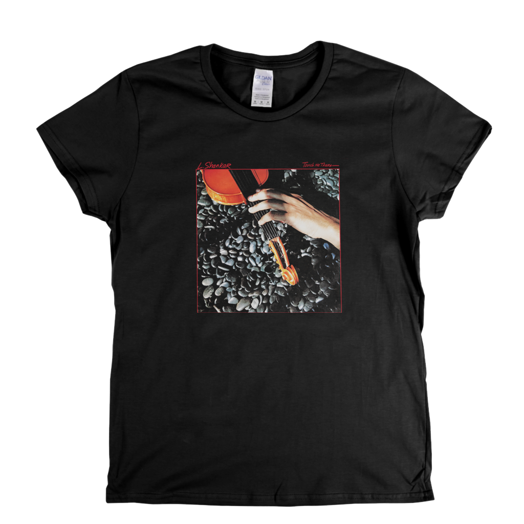 L Shankar Touch Me There Womens T-Shirt