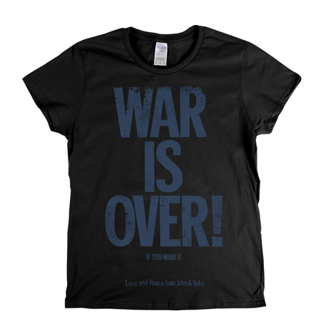 War Is Over John And Yoko Womens T-Shirt