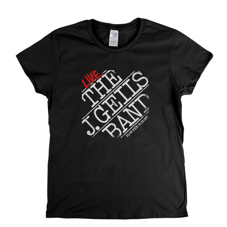 The J Geils Band Live Womens T-Shirt