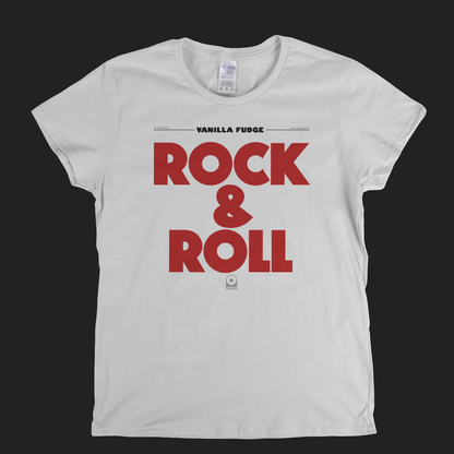 Vanilla Fudge Rock And Roll Womens T-Shirt