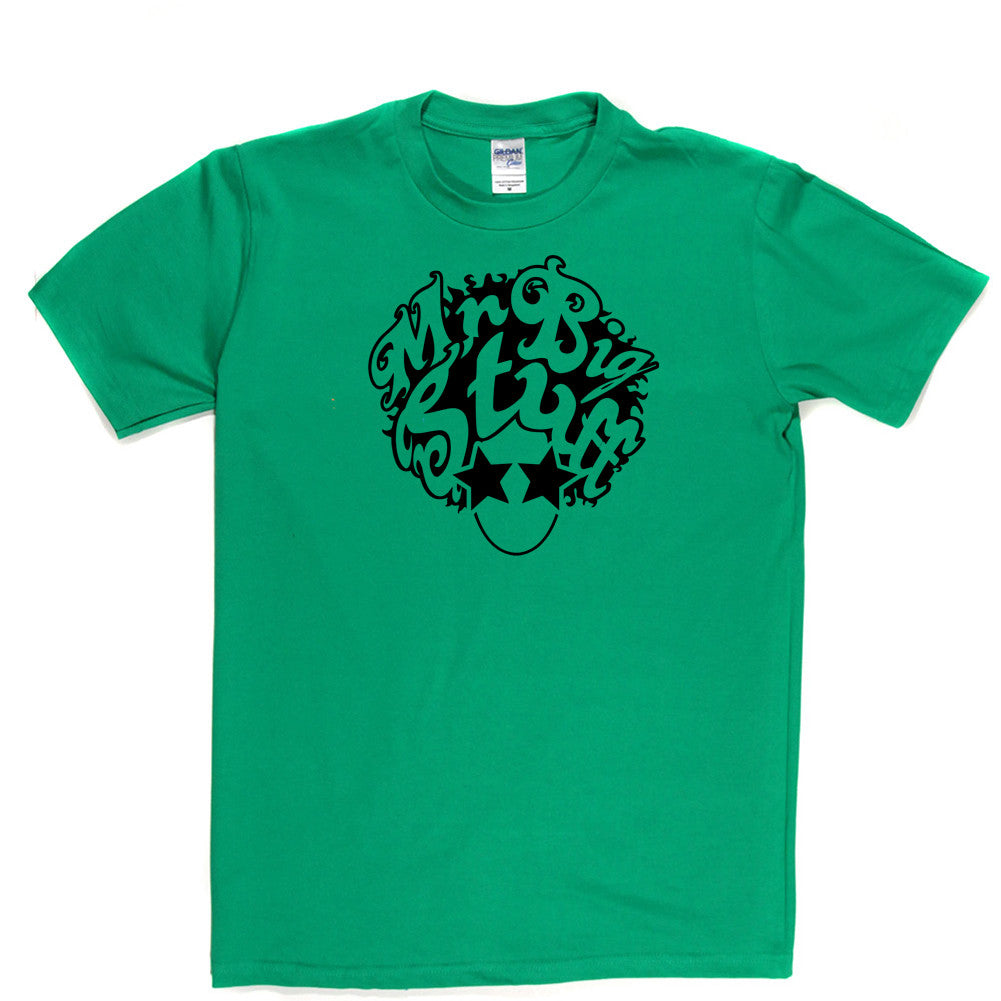 Mr Big Stuff T Shirt