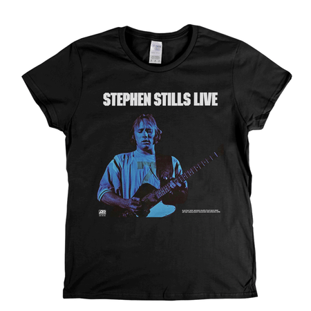 Stephen Stills Live Womens T-Shirt